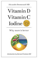Vitamin D Vitamin C Iodine Why More Is Better Alexandre Doumenach