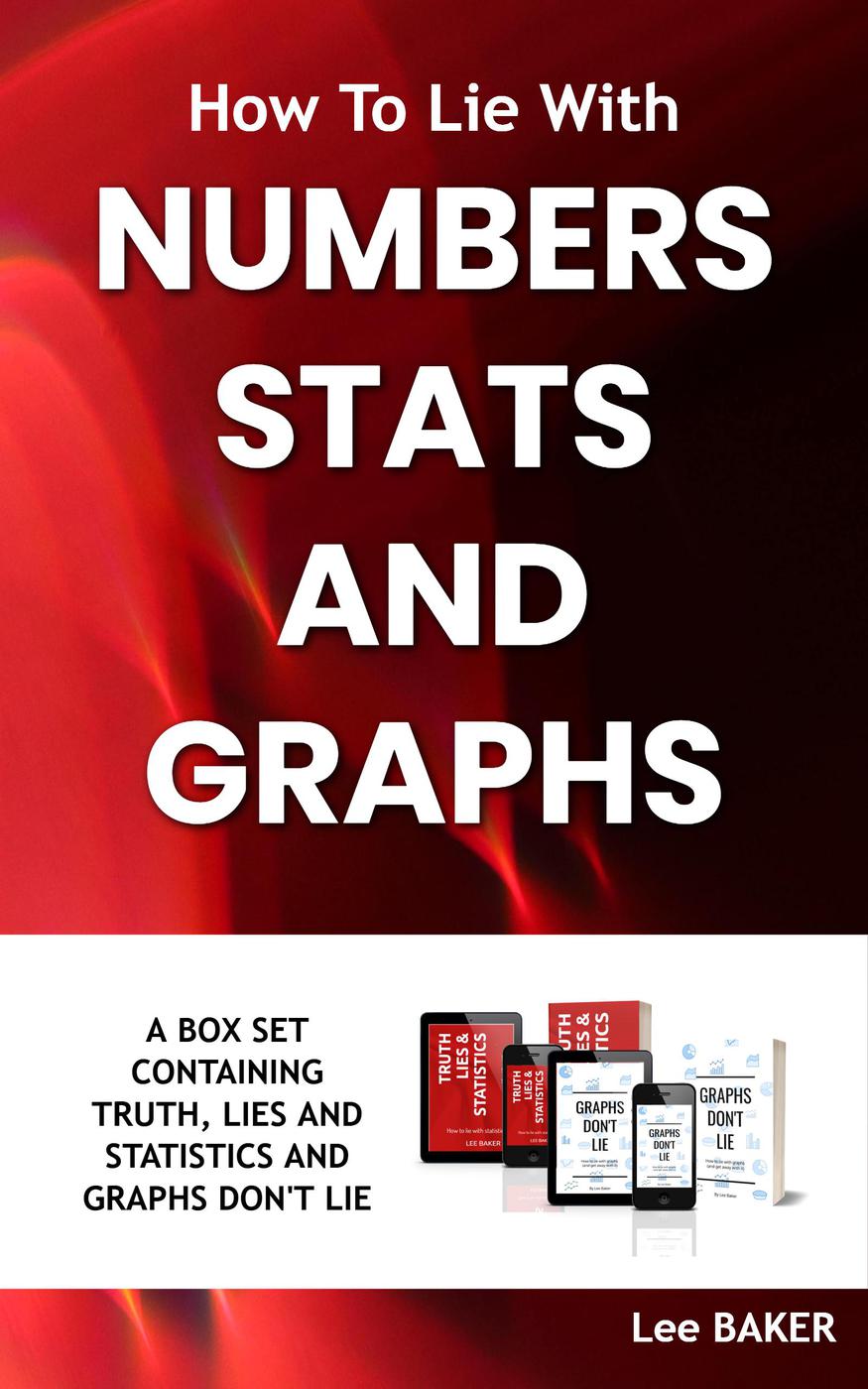 How To Lie With Numbers Stats Graphs Lee Baker