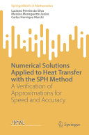 Numerical Solutions Applied To Heat Transfer With The Sph Method A Verification Of Approximations For Speed And Accuracy Luciano Pereira Da Silva