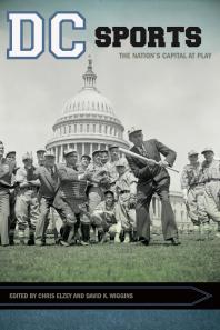 Dc Sports The Nations Capital At Play Chris Elzey David K Wiggins