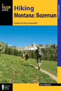 Hiking Montana Bozeman A Guide To The Areas Greatest Hikes Bill Schneider