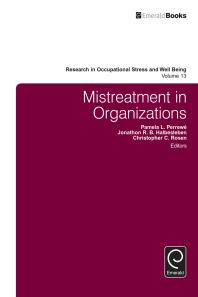 Mistreatment In Organizations Pamela L Perrewé Jonathon R B Halbesleben Christopher C Rosen