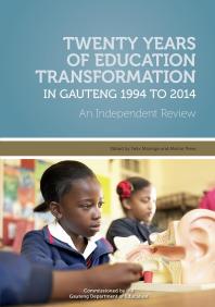 Twenty Years Of Education Transformation In Gauteng 1994 To 2014 1st Edition Felix Maringe Martin Prew