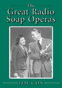 The Great Radio Soap Operas 1st Edition Jim Cox