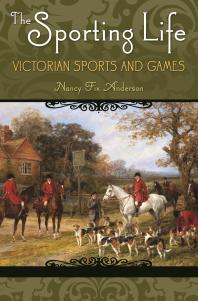 The Sporting Life Victorian Sports And Games Victorian Sports And Games Nancy Fix Anderson Nancy Fix Anderson