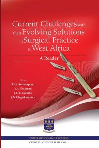 Current Challenges With Their Evolving Solutions In Surgical Practice In West Africa A Reader 1st Edition Eq Archampong V A Essuman