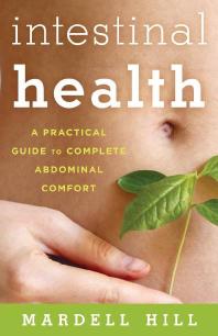 Intestinal Health A Practical Guide To Complete Abdominal Comfort Mardell Hill