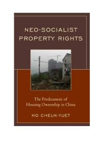 Neosocialist Property Rights The Predicament Of Housing Ownership In China Cheukyuet Ho
