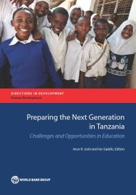 Preparing The Next Generation In Tanzania Challenges And Opportunities In Education 1st Edition Arun R Joshi Isis Gaddis Isis Gaddis