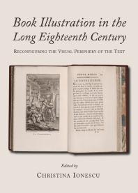 Book Illustration In The Long Eighteenth Century Reconfiguring The Visual Periphery Of The Text 1st Edition Christina Ionescu Renata Schellenberg