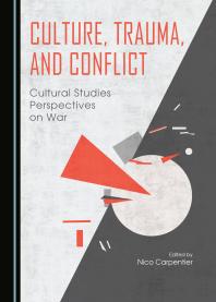 Culture Trauma And Conflict Cultural Studies Perspectives On War 2nd Edition Nico Carpentier
