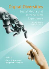Digital Diversities Social Media And Intercultural Experience 1st Edition Garry Robson Agnieszka Stasiewiczbiekowska Malgorzata Zachara