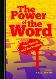 The Power Of The Word The Sacred And The Profane 1st Edition Patsy J Daniels