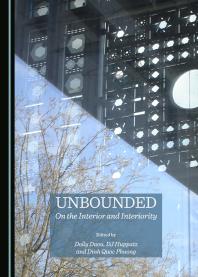 Unbounded On The Interior And Interiority 1st Edition Dolly Daou D J Huppatz Dinh Quoc Phuong