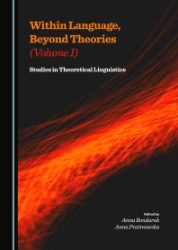 Within Language Beyond Theories Volume I Studies In Theoretical Linguistics 1st Edition Anna Bondaruk Anna Pramowska