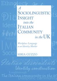 A Sociolinguistic Insight Into The Italian Community In The Uk Workplace Language As An Identity Marker 1st Edition Siria Guzzo