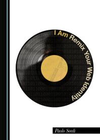 I Am Remix Your Web Identity 1st Edition Paolo Sordi