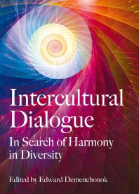 Intercultural Dialogue In Search Of Harmony In Diversity 1st Edition Edward Demenchonok