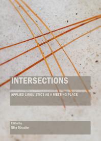 Intersections Applied Linguistics As A Meeting Place 1st Edition Elke Stracke