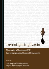 Investigating Lexis Vocabulary Teaching Esp Lexicography And Lexical Innovation 1st Edition Jos Ramn Calvoferrer Miguel Ngel Campos Pardillos