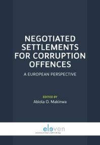 Negotiated Settlements For Corruption Offences A European Perspective Abiola O Makinwa