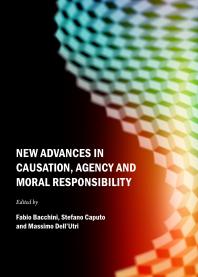 New Advances In Causation Agency And Moral Responsibility 1st Edition Fabio Bacchini Stefano Caputo Massimo Dellutri Stefano Caputo