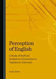 Perception Of English A Study Of Staff And Students At Universities In Yogyakarta Indonesia 1st Edition Anita Dewi