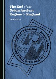 The End Of The Urban Ancient Regime In England 1st Edition Frdric Moret