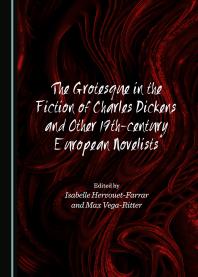 The Grotesque In The Fiction Of Charles Dickens And Other 19thcentury European Novelists 1st Edition Isabelle Hervouetfarrar Max Vegaritter
