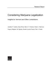 Considering Marijuana Legalization Insights For Vermont And Other Jurisdictions 1st Edition Jonathan P Caulkins Beau Kilmer Mark A R Kleiman Robert J Maccoun Gregory Midgette Patricia Oglesby Rosalie Liccardo Pacula Peter H Reuter