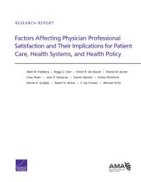 Factors Affecting Physician Professional Satisfaction And Their Implications For Patient Care Health Systems And Health Policy 1st Edition Mark W Friedberg Emma Pitchforth Peggy G Chen Kristin R Van Busum Frances M Aunon Robert H Brook John P Caloyeras F Jay Crosson Soeren Mattke Chau Pham
