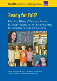 Ready For Fall Nearterm Effects Of Voluntary Summer Learning Programs On Lowincome Students Learning Opportunities And Outcomes 1st Edition Jennifer Sloan Mccombs John F Pane Catherine H Augustine Paco Martorell Heather L Schwartz Laura Zakaras