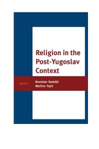 Religion In The Postyugoslav Context Branislav Radelji Martina Topi