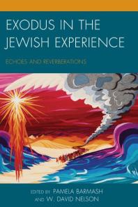 Exodus In The Jewish Experience Echoes And Reverberations Pamela Barmash W David Nelson