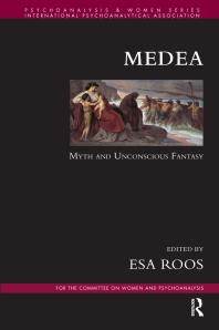 Medea Myth And Unconscious Fantasy Esa Roos