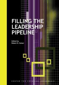 Filling The Leadership Pipeline 1st Edition Robert B Kaiser
