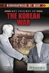 Key Figures Of The Korean War 1st Edition Shaun Seth Shalini Saxena