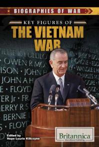 Key Figures Of The Vietnam War 1st Edition Hope Lourie Killcoyne