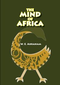 The Mind Of Africa 1st Edition W E Abraham