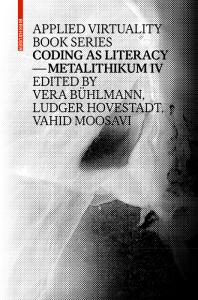 Coding As Literacy Metalithikum Iv 1st Edition Vera Bhlmann Ludger Hovestadt Vahid Moosavi Vera Bhlmann