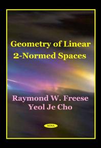 Geometry Of Linear 2normed Spaces 1st Edition Raymond W Freese Yeol Je Cho