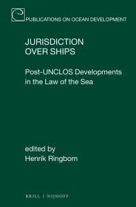 Jurisdiction Over Ships Postunclos Developments In The Law Of The Sea 1st Edition Henrik Ringbom