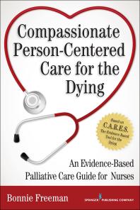 Compassionate Personcentered Care For The Dying An Evidencebased Palliative Care Guide For Nurses 1st Edition Bonnie Freeman Tracey Dasgupta Margaret Fitch