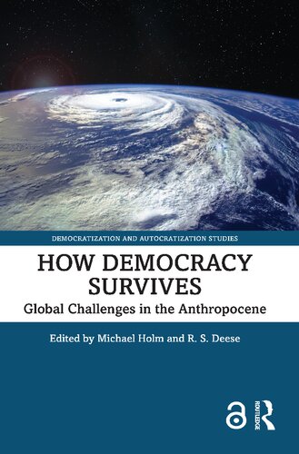 How Democracy Survives Global Challenges In The Anthropocene 1st Edition Michael Holm
