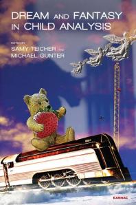 Dream And Fantasy In Child Analysis Samy Teicher Michael Gunter
