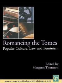 Romancing The Tomes Popular Culture Law And Feminism Margaret Thornton