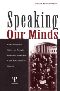 Speaking Our Minds Conversations With The People Behind Landmark First Amendment Cases Joseph Russomanno