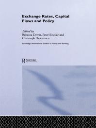 Exchange Rates Capital Flows And Policy 1st Edition Rebecca Driver Peter J N Sinclair Christoph Thoenissen