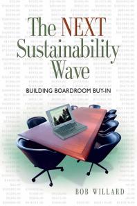 The Next Sustainability Wave Building Boardroom Buyin Bob Willard
