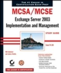 Mcsa Mcse Exchange Server 2003 Implementation And Management Study Guide Exam 70284 1st Edition Will Schmied James Chellis